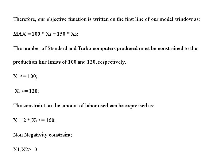 Therefore, our objective function is written on the first line of our model window