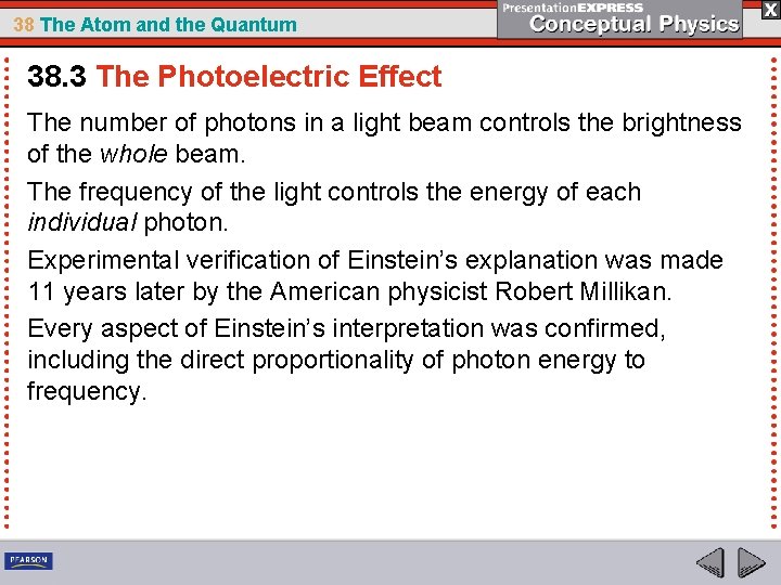 38 The Atom and the Quantum 38. 3 The Photoelectric Effect The number of