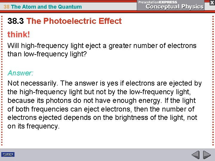 38 The Atom and the Quantum 38. 3 The Photoelectric Effect think! Will high-frequency