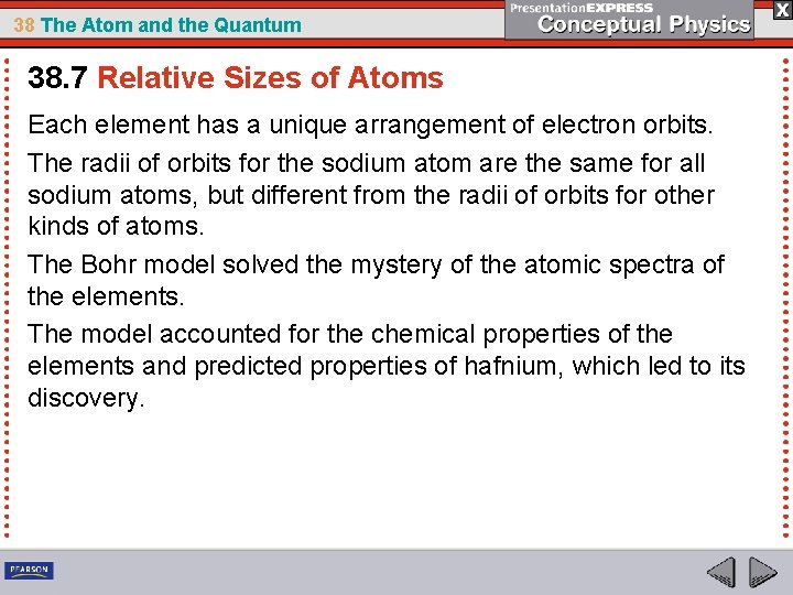 38 The Atom and the Quantum 38. 7 Relative Sizes of Atoms Each element