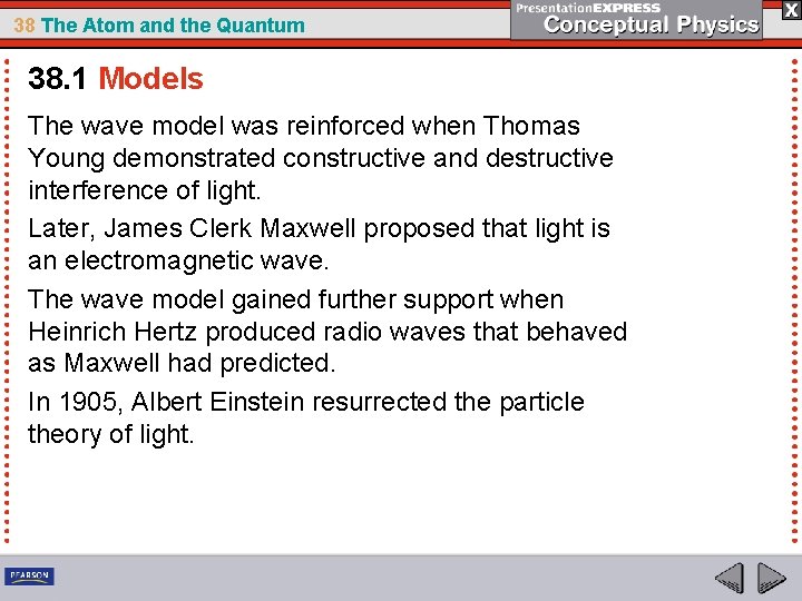 38 The Atom and the Quantum 38. 1 Models The wave model was reinforced