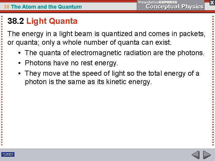 38 The Atom and the Quantum 38. 2 Light Quanta The energy in a