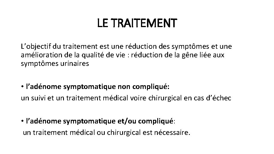 LE TRAITEMENT L’objectif du traitement est une réduction des symptômes et une amélioration de LE TRAITEMENT L’objectif du traitement est une réduction des symptômes et une amélioration de
