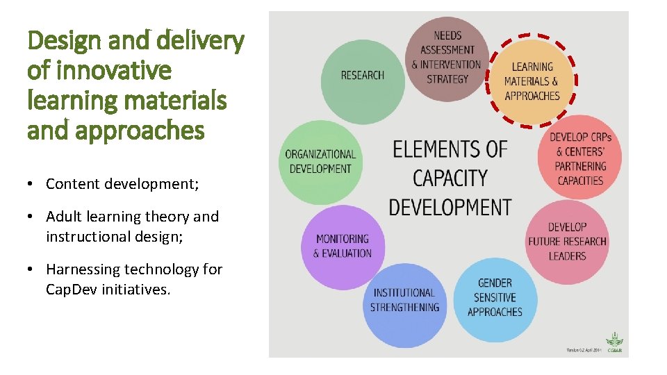 Design and delivery of innovative learning materials and approaches • Content development; • Adult