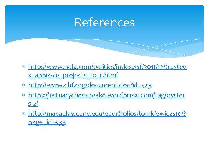 References http: //www. nola. com/politics/index. ssf/2011/12/trustee s_approve_projects_to_r. html http: //www. cbf. org/document. doc? id=523