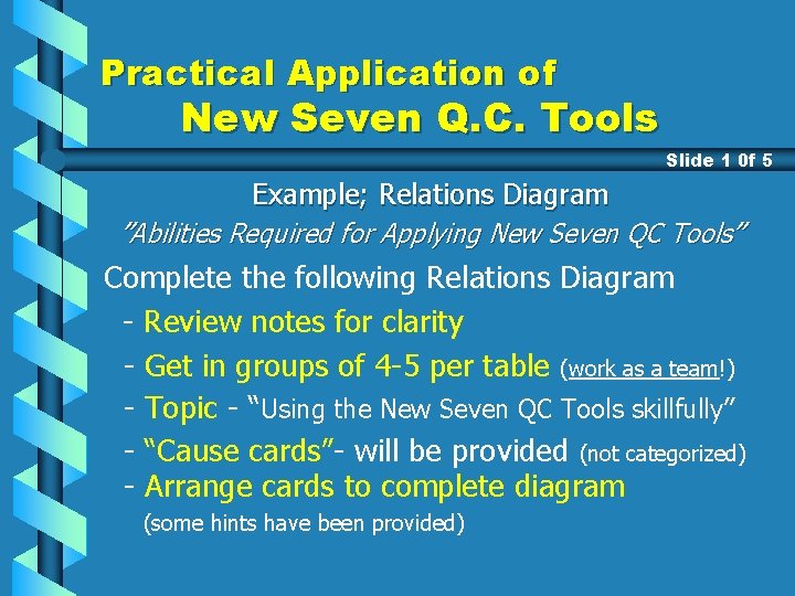 Practical Application of New Seven Q. C. Tools Slide 1 0 f 5 Example;