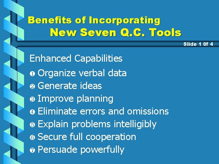 Benefits of Incorporating New Seven Q. C. Tools Slide 1 0 f 4 Enhanced