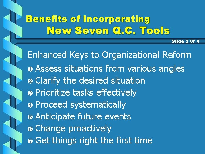 Benefits of Incorporating New Seven Q. C. Tools Slide 2 0 f 4 Enhanced
