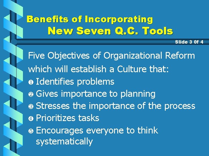 Benefits of Incorporating New Seven Q. C. Tools Slide 3 0 f 4 Five