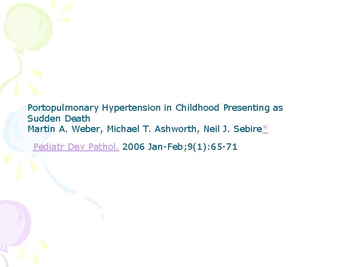 Portopulmonary Hypertension in Childhood Presenting as Sudden Death Martin A. Weber, Michael T. Ashworth,