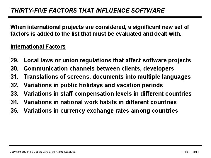 THIRTY-FIVE FACTORS THAT INFLUENCE SOFTWARE When international projects are considered, a significant new set