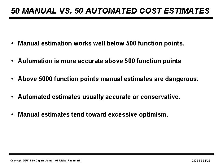 50 MANUAL VS. 50 AUTOMATED COST ESTIMATES • Manual estimation works well below 500