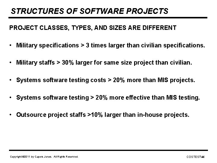 STRUCTURES OF SOFTWARE PROJECTS PROJECT CLASSES, TYPES, AND SIZES ARE DIFFERENT • Military specifications