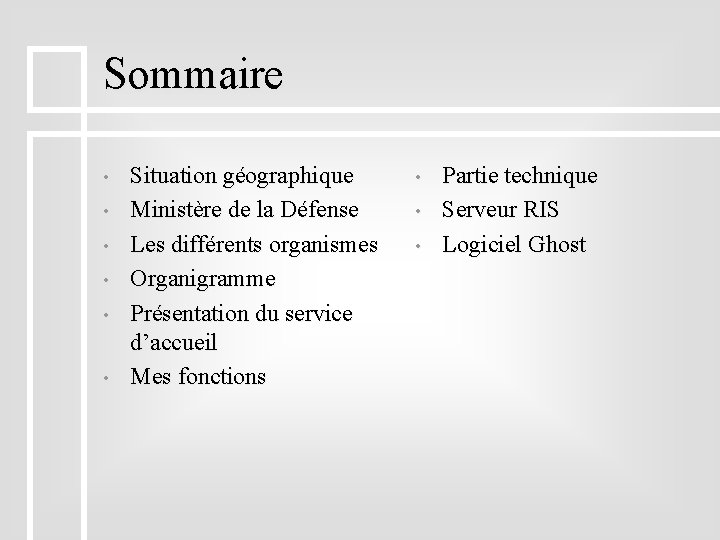 Sommaire • • • Situation géographique Ministère de la Défense Les différents organismes Organigramme