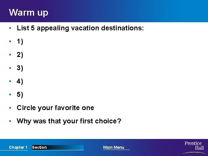 Warm up • List 5 appealing vacation destinations: • 1) • 2) • 3)