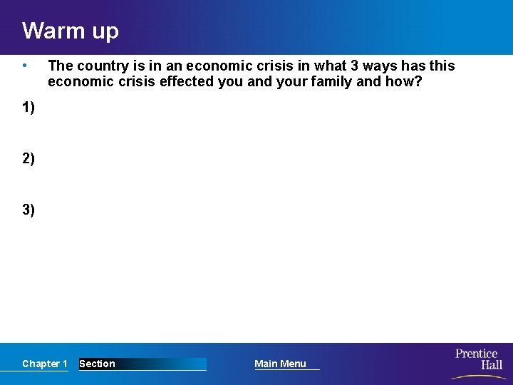 Warm up • The country is in an economic crisis in what 3 ways