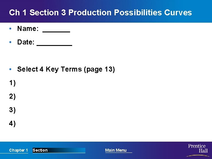 Ch 1 Section 3 Production Possibilities Curves • Name: _______ • Date: _____ •