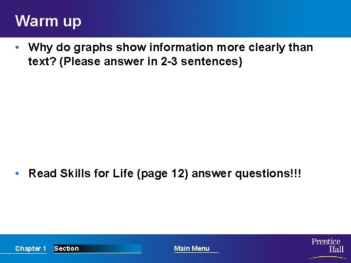 Warm up • Why do graphs show information more clearly than text? (Please answer