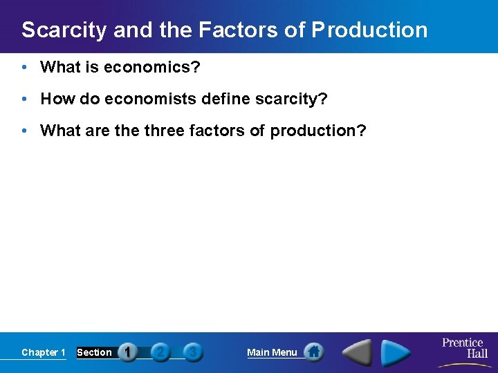 Scarcity and the Factors of Production • What is economics? • How do economists