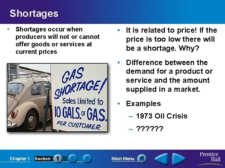 Shortages • Shortages occur when producers will not or cannot offer goods or services