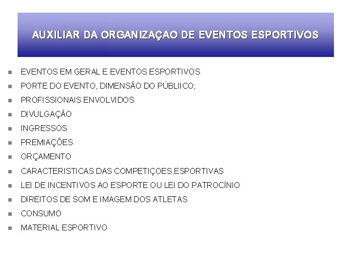 AUXILIAR DA ORGANIZAÇAO DE EVENTOS ESPORTIVOS n EVENTOS EM GERAL E EVENTOS ESPORTIVOS n