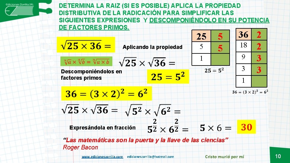 DETERMINA LA RAIZ (SI ES POSIBLE) APLICA LA PROPIEDAD DISTRIBUTIVA DE LA RADICACIÓN PARA