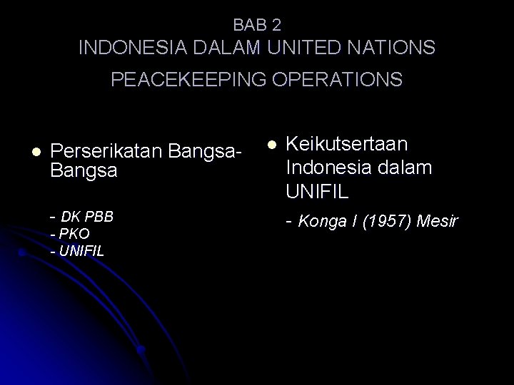 BAB 2 INDONESIA DALAM UNITED NATIONS PEACEKEEPING OPERATIONS l Perserikatan Bangsa - DK PBB