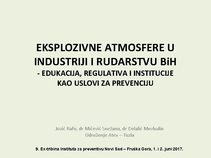  EKSPLOZIVNE ATMOSFERE U INDUSTRIJI I RUDARSTVU Bi. H - EDUKACIJA, REGULATIVA I INSTITUCIJE