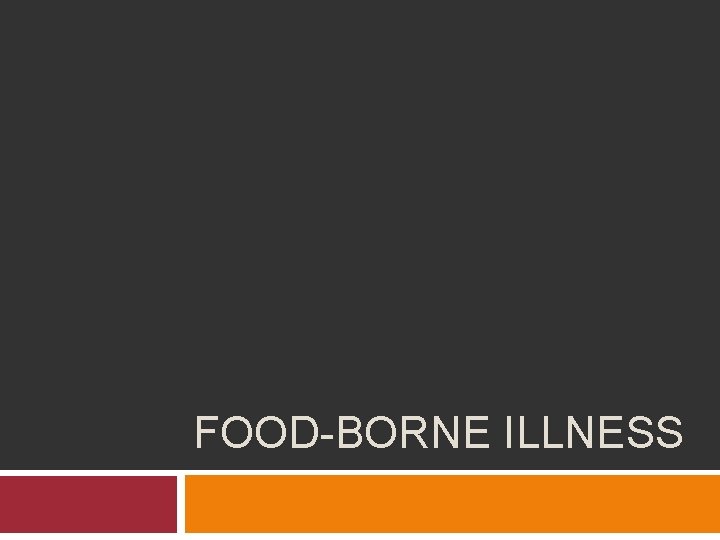 FOOD-BORNE ILLNESS 