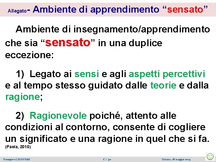 Allegato - Ambiente di apprendimento “sensato” Ambiente di insegnamento/apprendimento che sia “sensato” in una