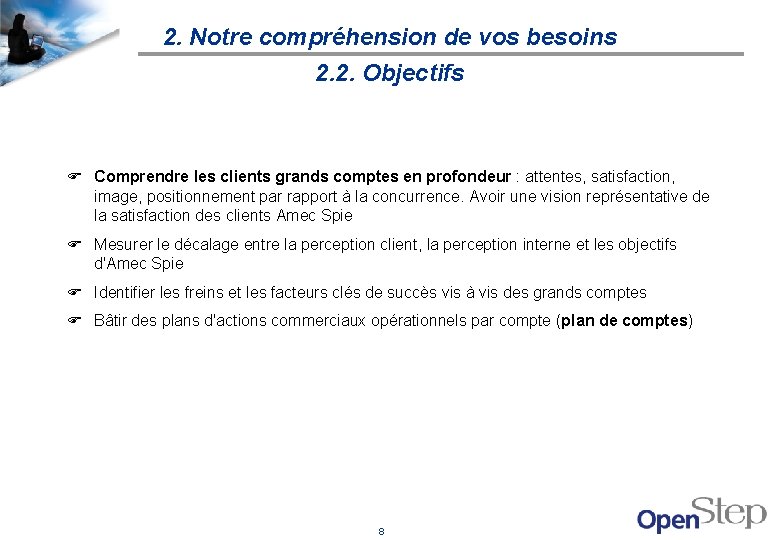 2. Notre compréhension de vos besoins 2. 2. Objectifs F Comprendre les clients grands