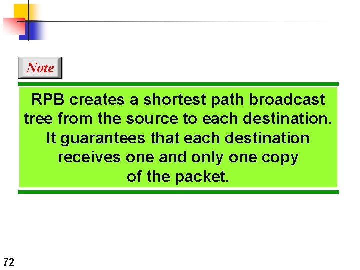 Note RPB creates a shortest path broadcast tree from the source to each destination.