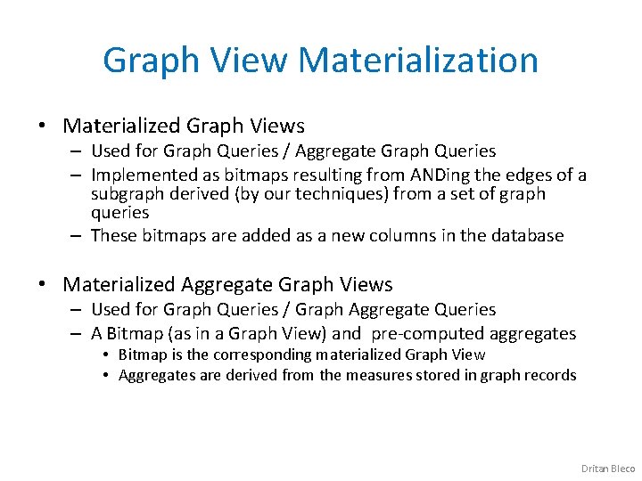 Graph View Materialization • Materialized Graph Views – Used for Graph Queries / Aggregate