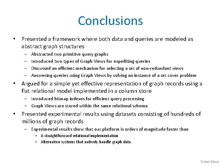 Conclusions • Presented a framework where both data and queries are modeled as abstract