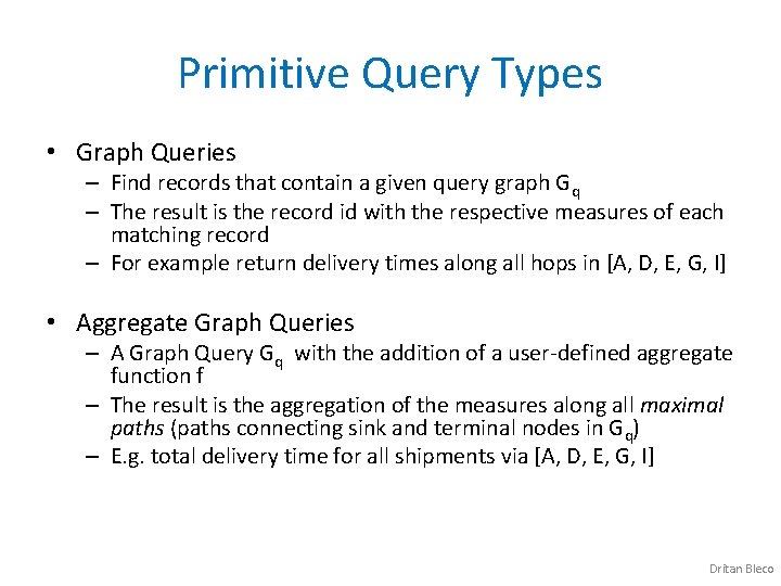 Primitive Query Types • Graph Queries – Find records that contain a given query
