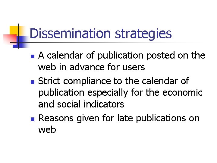 Dissemination strategies n n n A calendar of publication posted on the web in