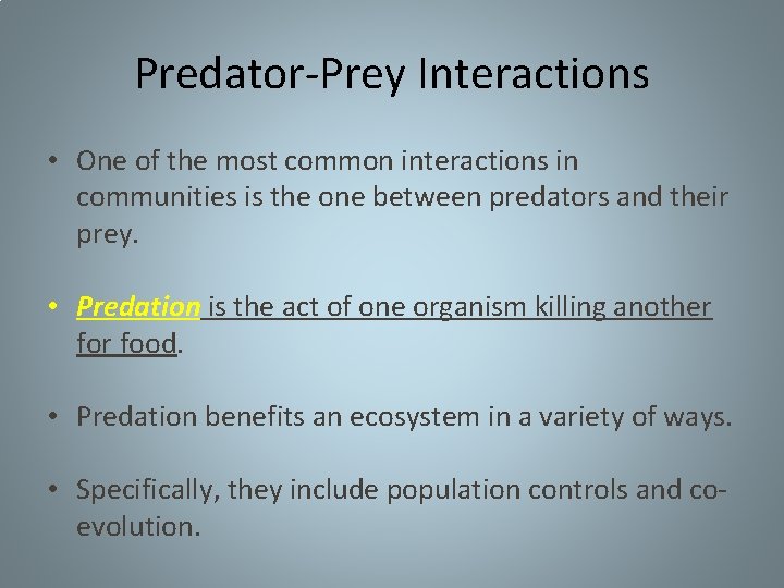 Predator-Prey Interactions • One of the most common interactions in communities is the one Predator-Prey Interactions • One of the most common interactions in communities is the one