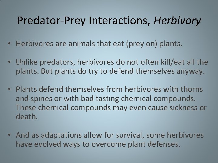 Predator-Prey Interactions, Herbivory • Herbivores are animals that eat (prey on) plants. • Unlike Predator-Prey Interactions, Herbivory • Herbivores are animals that eat (prey on) plants. • Unlike