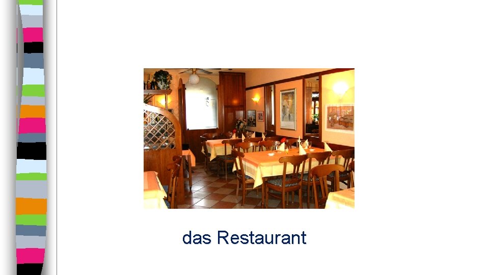 das Restaurant 