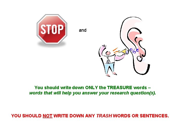 and You should write down ONLY the TREASURE words – words that will help
