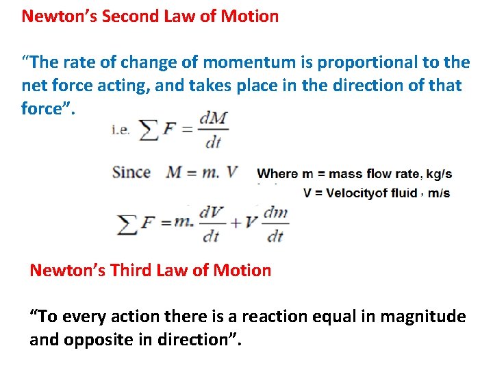 Newton’s Second Law of Motion “The rate of change of momentum is proportional to