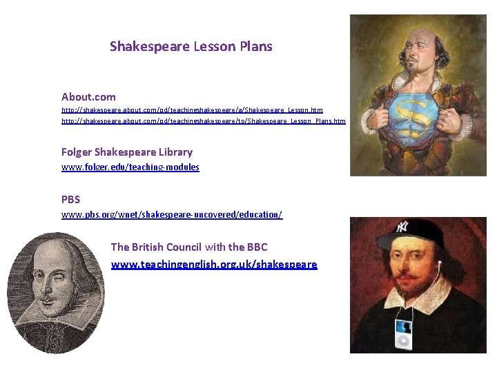 Shakespeare Lesson Plans About. com http: //shakespeare. about. com/od/teachingshakespeare/a/Shakespeare_Lesson. htm http: //shakespeare. about. com/od/teachingshakespeare/tp/Shakespeare_Lesson_Plans. Shakespeare Lesson Plans About. com http: //shakespeare. about. com/od/teachingshakespeare/a/Shakespeare_Lesson. htm http: //shakespeare. about. com/od/teachingshakespeare/tp/Shakespeare_Lesson_Plans.