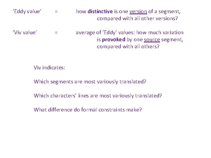 ‘Eddy value’ = how distinctive is one version of a segment, compared with all ‘Eddy value’ = how distinctive is one version of a segment, compared with all