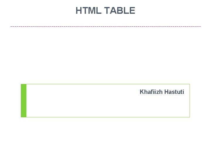 HTML TABLE Khafiizh Hastuti 