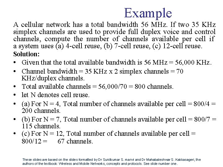 Example A cellular network has a total bandwidth 56 MHz. If two 35 KHz