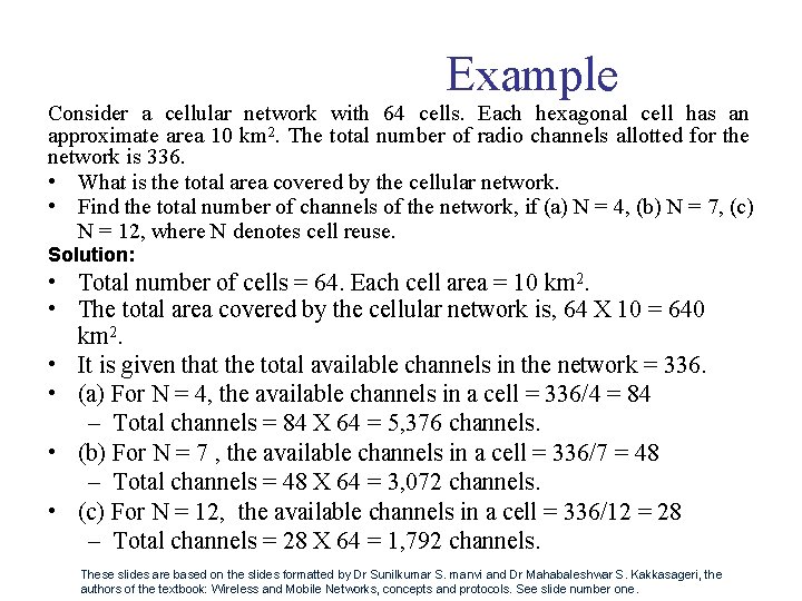 Example Consider a cellular network with 64 cells. Each hexagonal cell has an approximate