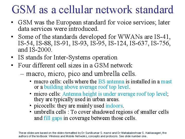 GSM as a cellular network standard • GSM was the European standard for voice