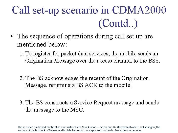 Call set-up scenario in CDMA 2000 (Contd. . ) • The sequence of operations