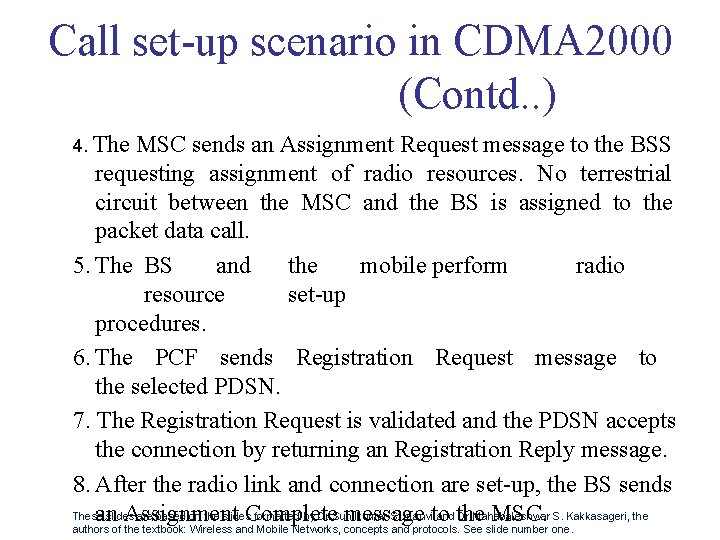 Call set-up scenario in CDMA 2000 (Contd. . ) 4. The MSC sends an