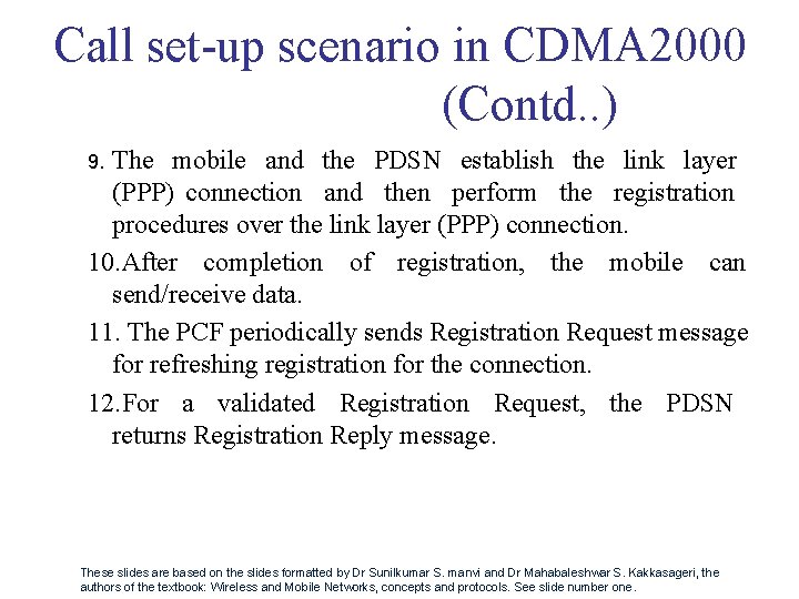 Call set-up scenario in CDMA 2000 (Contd. . ) The mobile and the PDSN
